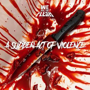 A Sudden Act of Violence