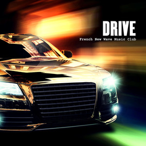 Drive Driving Music French New Wave and French House Music