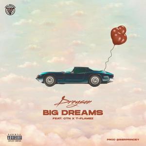 BIG DREAMS (feat. CTN & T-FLAMEZ) [Explicit]