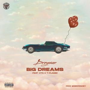 BIG DREAMS (feat. CTN & T-FLAMEZ) (Explicit)