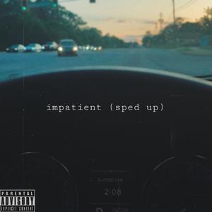 impatient (sped up) (Explicit)