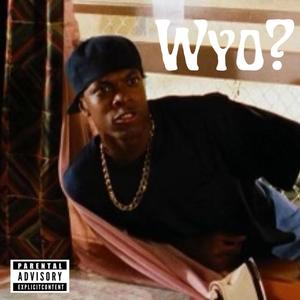 WYO? (feat. YTG Wing) [Explicit]