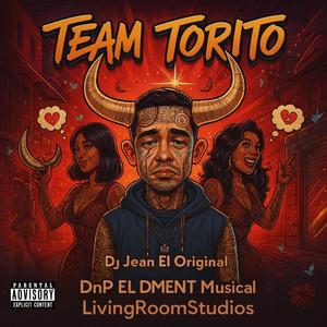 Team Torito (feat. DJ Jean El Original & LIVINGROOMSTUDIOS|Explicit)