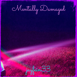 Mentally Damaged (Explicit)