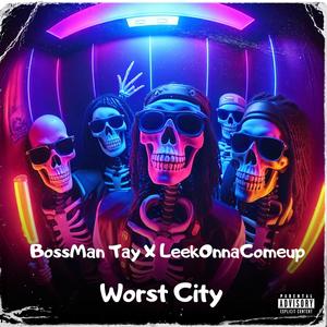 Worst City (feat. Leekonnacomeup) [Explicit]