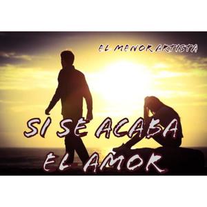SI SE ACABA EL AMOR (Explicit)