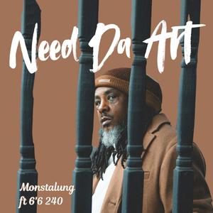Need Da Art (feat. 6'6 240) (Explicit)
