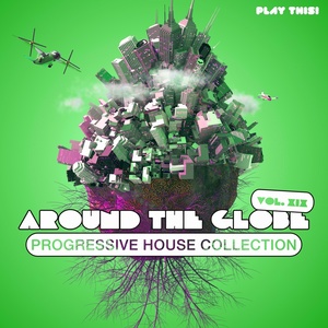 Around the Globe, Vol. 19 - Progressive House Collection