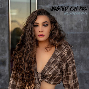 Wasted on You (Explicit)