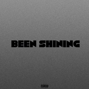 BEEN SHINING (Explicit)