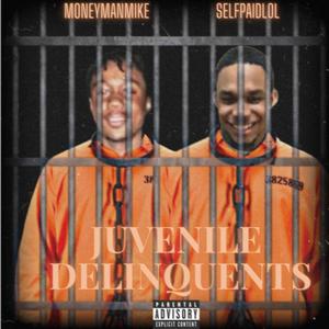 Juvenile Delinquents (feat. MoneyManMike) [Explicit]