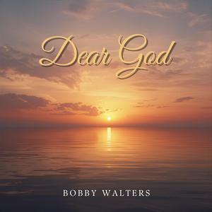 Dear God (feat. Bobby Walters)