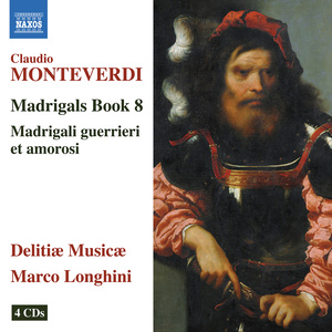 MONTEVERDI, C.: Madrigals, Book 8 (Il Ottavo Libro de Madrigali, 1638) [Delitiæ Musicæ, Longhini]