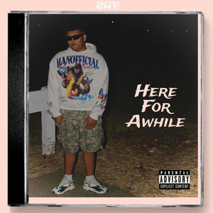 Here For Awhile (Explicit)