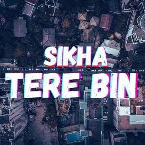 Sikha Tere Bin (Explicit)