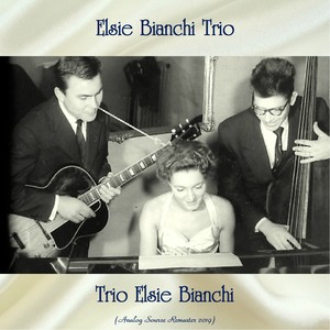 Trio Elsie Bianchi (Analog Source Remaster 2019)