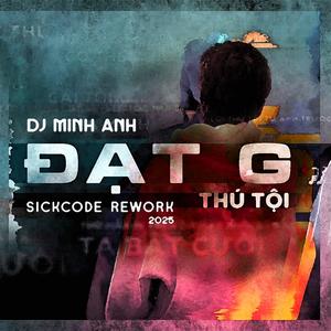 Thú Tội (feat. DJ Minh Anh|SICKCODE Rework 2025)