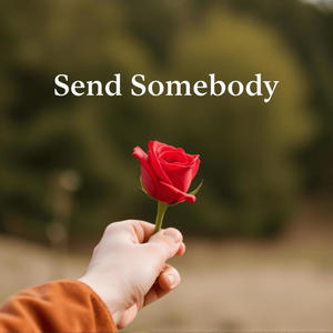 Send Somebody (feat. JustE)