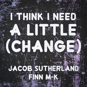 I Think I Need a Little (Change) (Pop-Punk Cover)