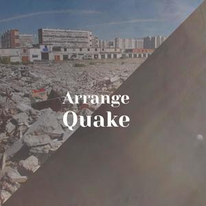 Arrange Quake