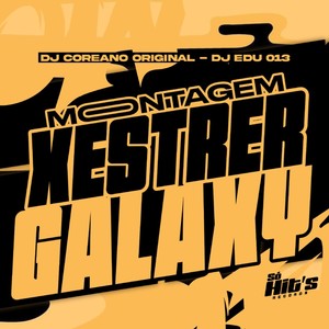 Montagem Xestrer Galaxy (Explicit)