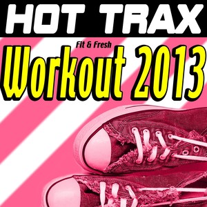 Hot Trax Fit & Fresh Workout 2013