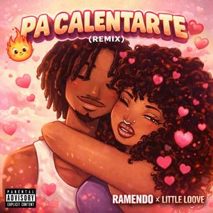 PA' CALENTARTE (feat. LITTLE LOOVE & RAMENDO)