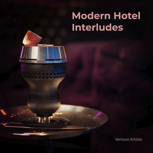 Modern Hotel Interludes