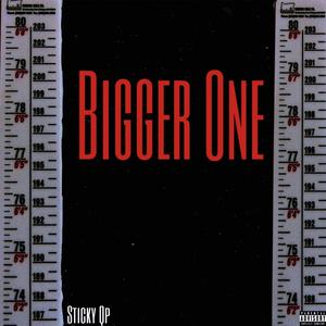 Bigger One (Explicit)