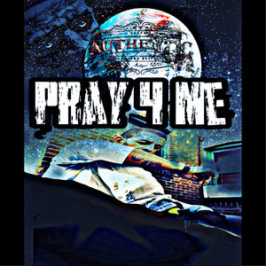 Pray 4 Me (Explicit)