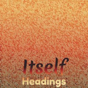 Itself Headings