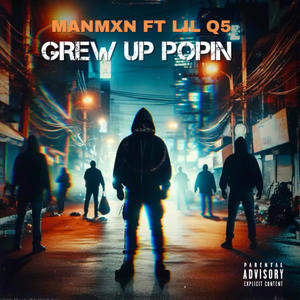 Grew Up Popin (Explicit)