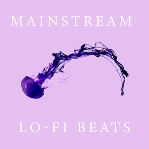 Mainstream Lo-fi Beats