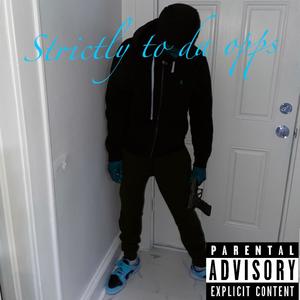 Strictly to da opps, Pt. 1 (Explicit)