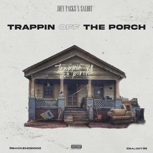 Trapping off the porch (feat. saloot) [Explicit]