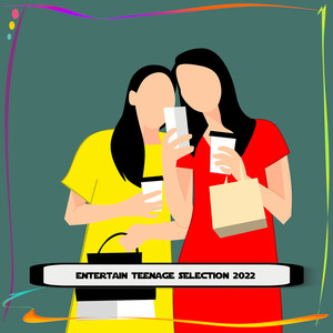 ENTERTAIN TEENAGE SELECTION 2022