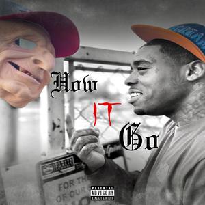 How it go (Explicit)