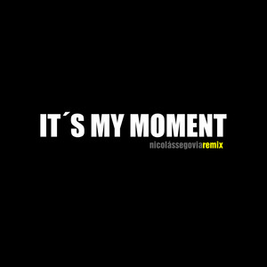 It´s My Moment (Remix)