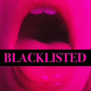 BLACKLISTED (Explicit)