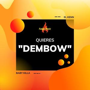 El Kenn - Quieres Dembow (feat. Baby killa & Uriel Cabañas)