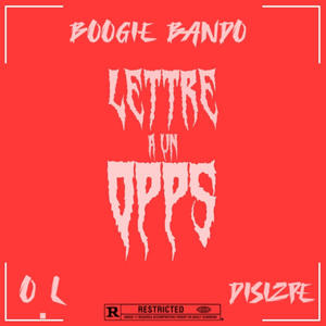 Lettre a un Opps (feat. O.Bless & Boogie Bando) [Explicit]