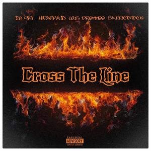 Cross The Line (feat. Los Premmee, HipxGawd & Sluggodadon) (Explicit)