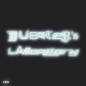 Dubster's Laboratory (Explicit)