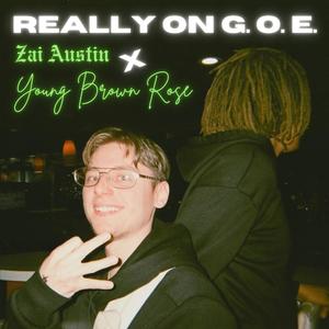 REALLY ON G.O.E (feat. Young Brown Rose)