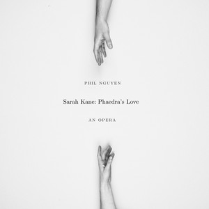 Sarah Kane: Phaedra's Love (An Opera)