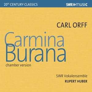 Orff, C: Carmina Burana (Arr. for Soloists, Choruses, 2 Pianos and Percussion) [Stuttgart Vocal Ensemble, R. Huber]
