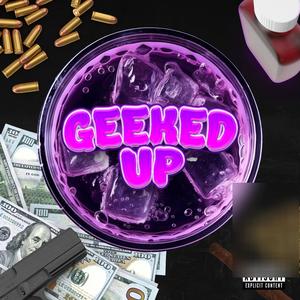 Geeked Up (feat. Yung Rvlla & Blaze One) [Explicit]