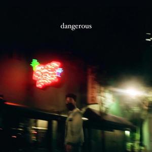 Dangerous (Explicit)