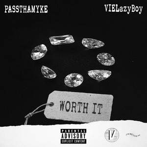 Worth It -PASSTHAMYKE (Explicit)