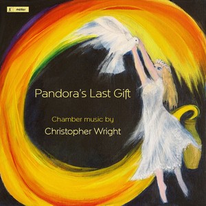 Wright, C.: Chamber Music (Pandora's Last Gift) [Williamson, Jordan, Rogers, Turner, Fisher]